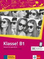 Klasse! B1 Deutsch für Jugendliche. Kursbuch mit Audios und Videos