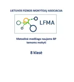 Lietuvos fizikos mokytojų asociacijos metodinė medžiaga (8 klasė), naujoms BP temoms mokyti. Tema „CERN“