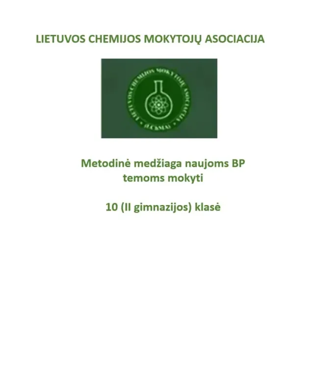 Lietuvos chemijos mokytojų asociacijos metodinė medžiaga (10 (II gimnazijos) klasė), naujoms BP temoms mokyti