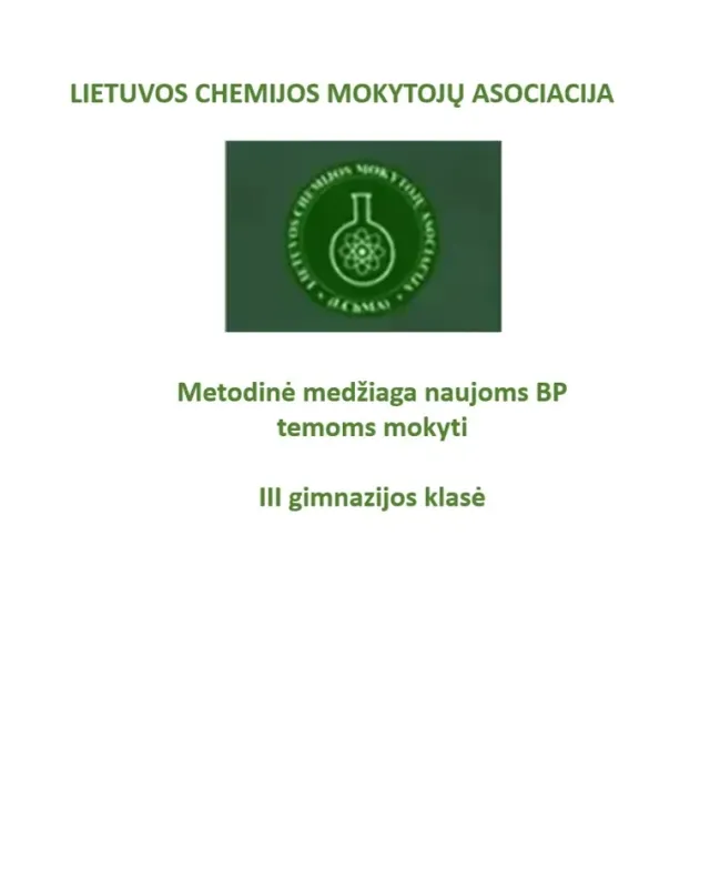 Lietuvos chemijos mokytojų asociacijos metodinė medžiaga (III gimnazijos klasė), naujoms BP temoms mokyti