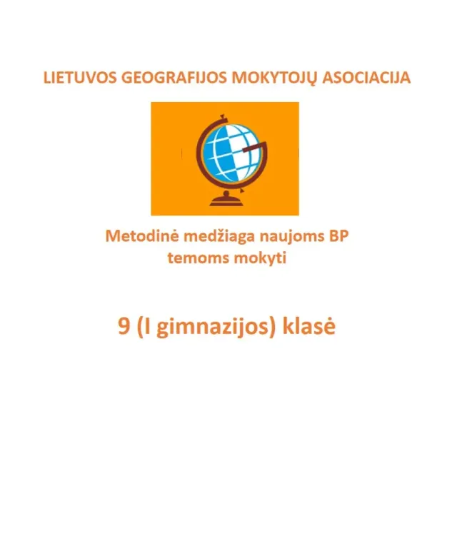 Lietuvos geografijos mokytojų asociacijos metodinė medžiaga (9 (I gimnazijos) klasė), naujoms BP temoms mokyti